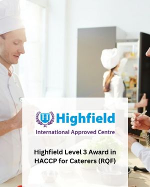 Highfield Level 3 Award in HACCP for Caterers (RQF)