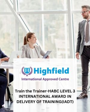 Train the Trainer-HABC Level 3 International award in delivery of training IADT