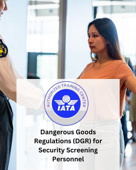 Dangerous Goods Regulations (DGR) for Security Screening Personnel