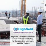 Highfield Level 1 International Award in Health and Safety for Construction Labourers and Site Visitors