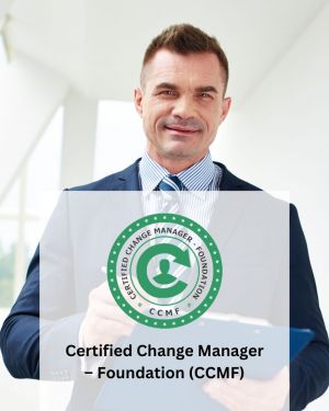 Certified Change Manager – Foundation (CCMF)