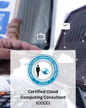 Certified Cloud Computing Consultant (CCCC)
