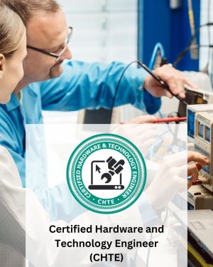 Certified Hardware and Technology Engineer (CHTE)