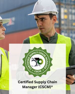 Certified Supply Chain Manager (CSCM)®