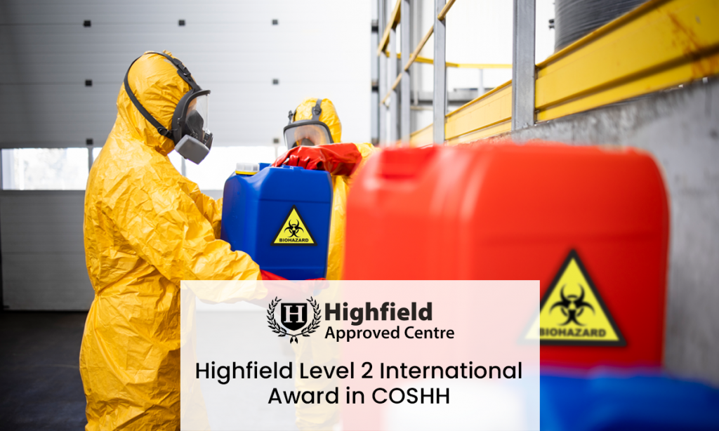 Highfield Level 2 International Award in the Control of Substances Hazardous to Health (COSHH)