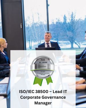 ISO/IEC 38500 – Lead IT Corporate Governance Manager