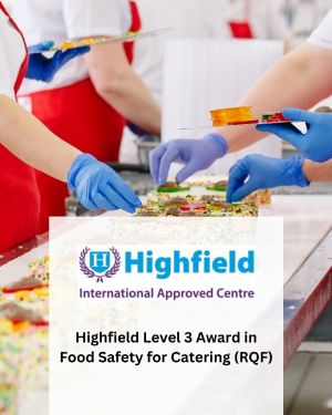 Highfield Level 3 Award in Food Safety in Catering (RQF)