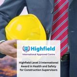 Highfield Level 3 International Award in Health and Safety for Construction Supervisors