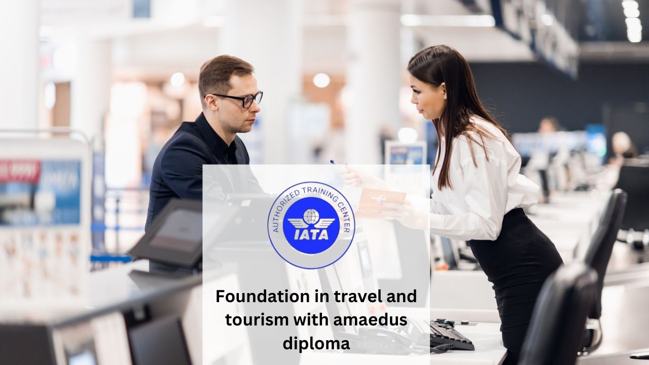 Foundation In Travel And Tourism With Amadeus Diploma | Inspire ...