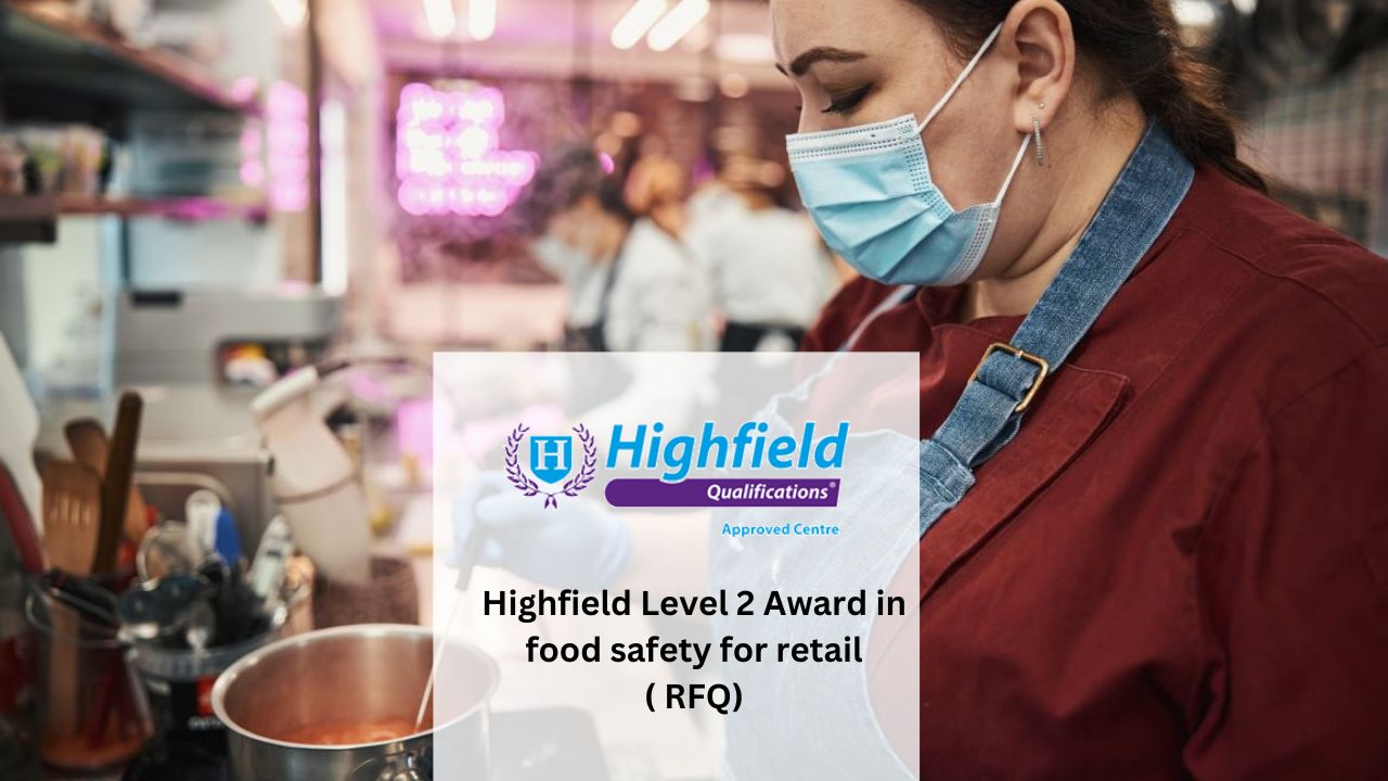 Highfield Level 2 Award In Food Safety For Retail Rfq Inspire Management Training Centre Qatar 2899