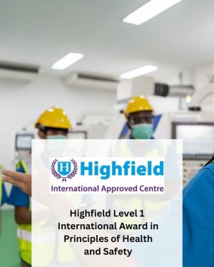 Highfield Level 1 International Award in Principles of Health and Safety
