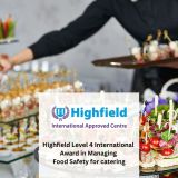 Highfield Level 4 International Award in Managing Food Safety for catering