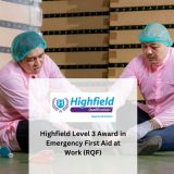 Highfield Level 3 Award in Emergency First Aid at Work (RQF)