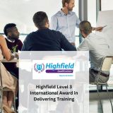 Highfield Level 3 International Award in Delivering Training