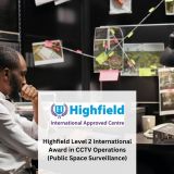 Highfield Level 2 International Award in CCTV Operations (Public Space Surveillance)