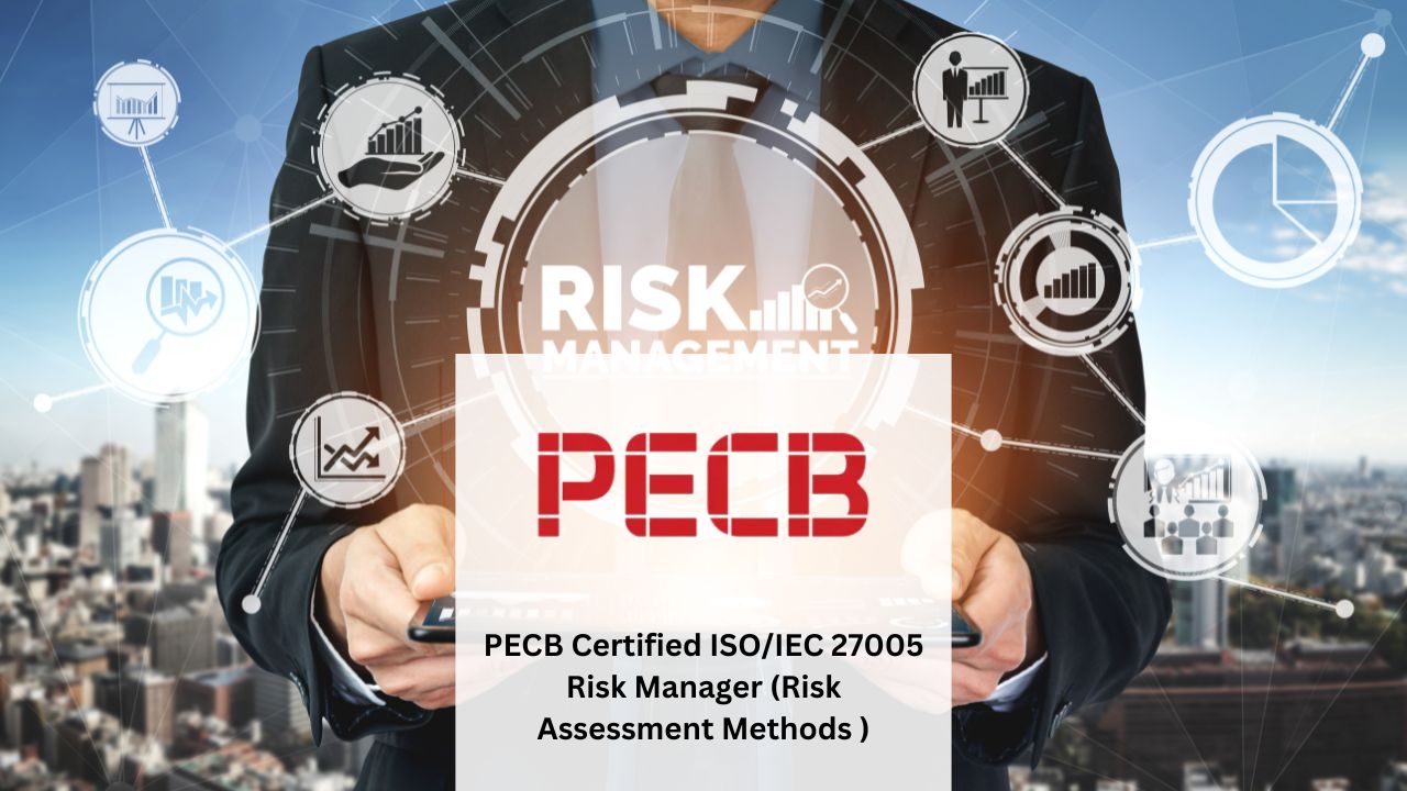 PECB Certified ISO/IEC 27005 Risk Manager (Risk Assessment Methods )