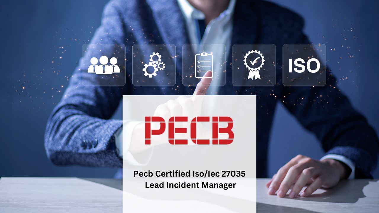 Pecb Certified Iso/Iec 27035 Lead Incident Manager