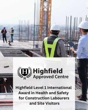 Highfield Level 1 International Award in Health and Safety for Construction Labourers and Site Visitors