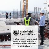 Highfield Level 1 International Award in Health and Safety for Construction Labourers and Site Visitors