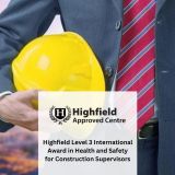 Highfield Level 3 International Award in Health and Safety for Construction Supervisors